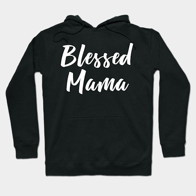 Blessed Mama T shirt Mother Moms Mommy Grandma Women Gifts Hoodie by designready4you